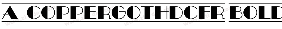 a_CopperGothDcFr Bold字体转换